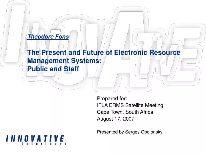 theodore fons the present and future of electronic resource management systems public and staff