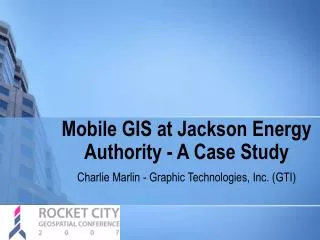 Mobile GIS at Jackson Energy Authority - A Case Study