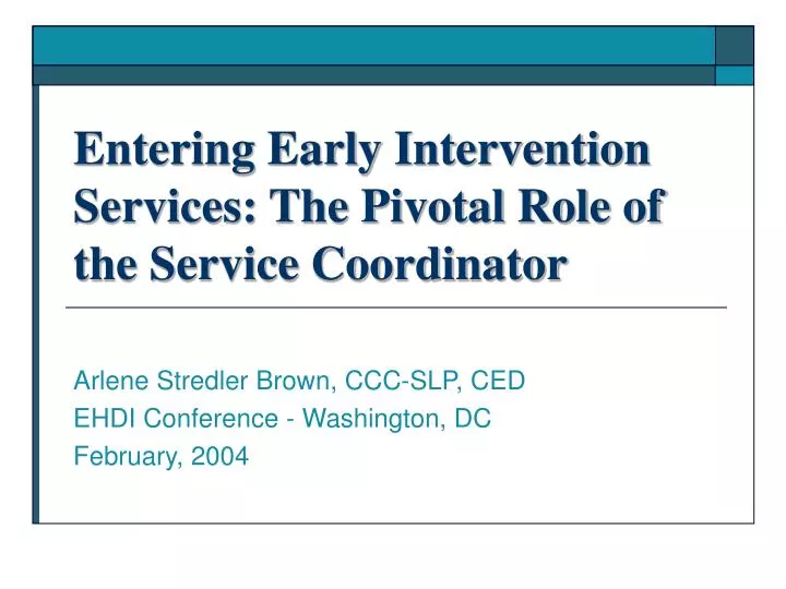 entering early intervention services the pivotal role of the service coordinator