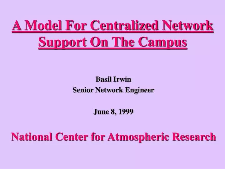 a model for centralized network support on the campus