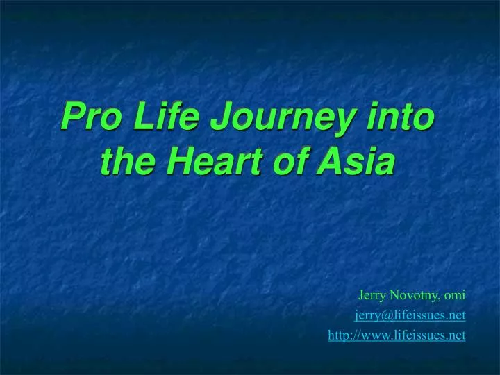 pro life journey into the heart of asia