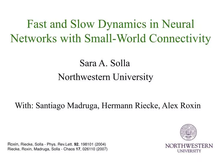fast and slow dynamics in neural networks with small world connectivity