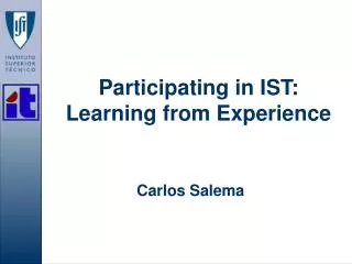 Participating in IST: Learning from Experience