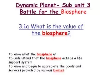 Dynamic Planet- Sub unit 3 Battle for the Biosphere