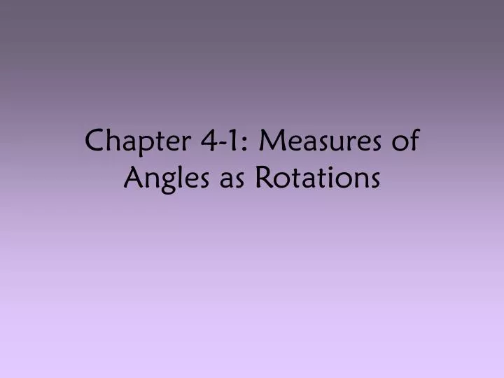 chapter 4 1 measures of angles as rotations
