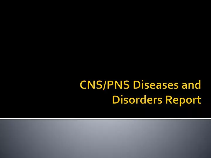 cns pns diseases and disorders report