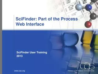 S ci F inder: Part of the Process Web Interface