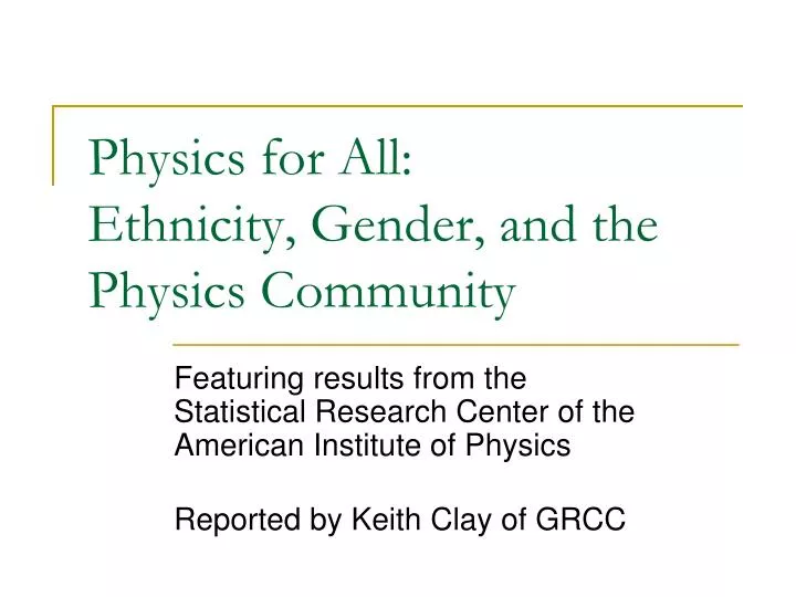 physics for all ethnicity gender and the physics community