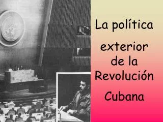 La política exterior de la RevoluciónCubana