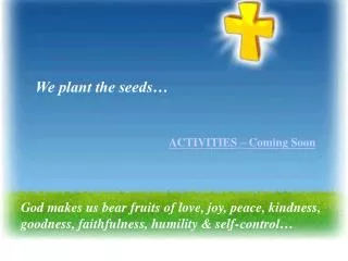 We plant the seeds…
