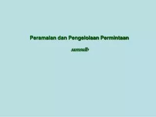 peramalan dan pengelolaan permintaan samsulb