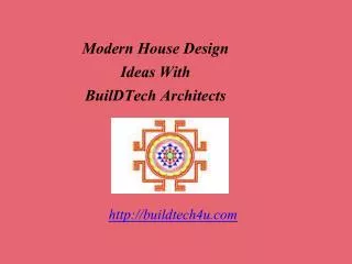 Modern House Design Ideas With BuilDTech Architects