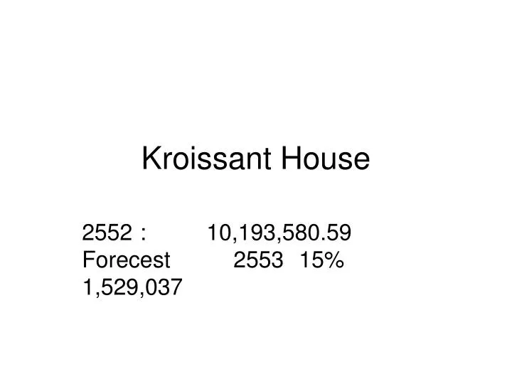 kroissant house