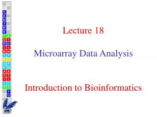Lecture 18 Microarray Data Analysis Introduction to Bioinformatics