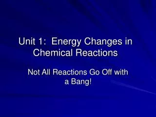 Unit 1: Energy Changes in Chemical Reactions