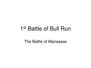 1 st Battle of Bull Run