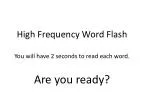 High Frequency Word Flash You will have 2 seconds to read each word. Are you ready? - slide 1
