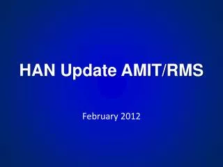 HAN Update AMIT/RMS