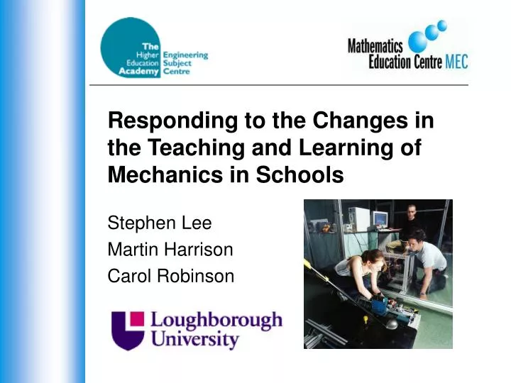 responding to the changes in the teaching and learning of mechanics in schools