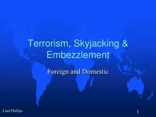 Terrorism, Skyjacking &amp; Embezzlement