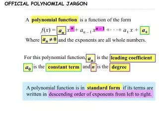 A polynomial function is a function of the form