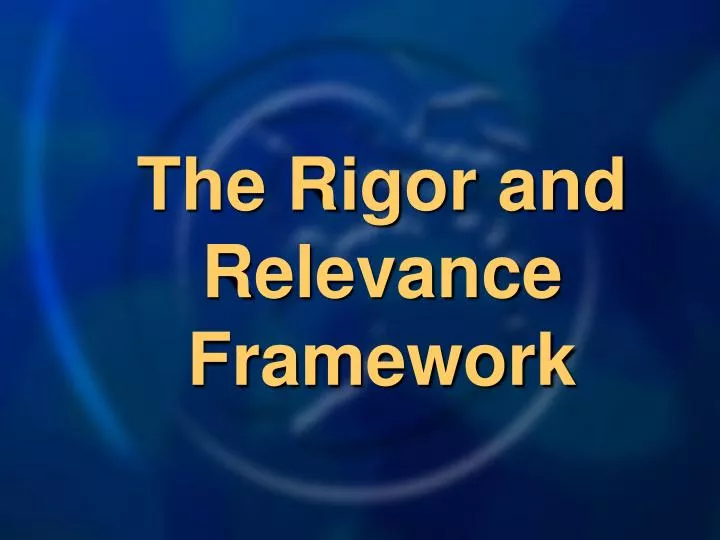 the rigor and relevance framework