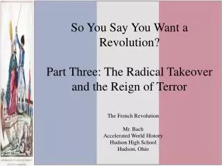 So You Say You Want a Revolution? Part Three: The Radical Takeover and the Reign of Terror
