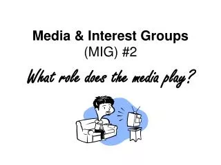 media interest groups mig 2