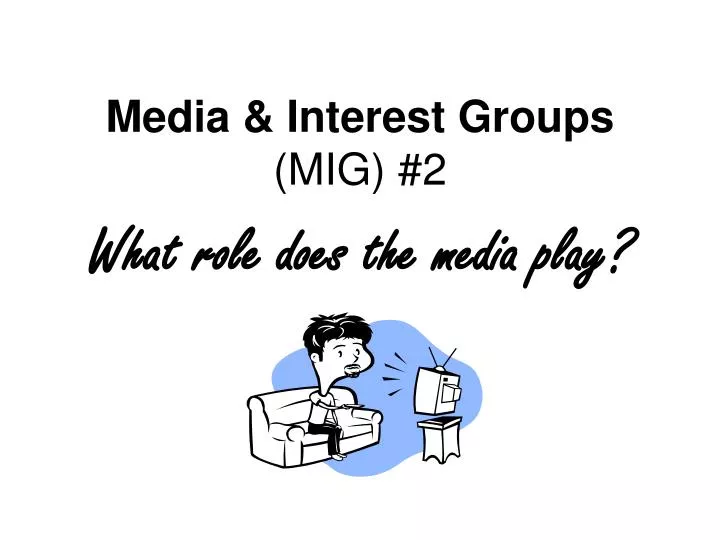 media interest groups mig 2