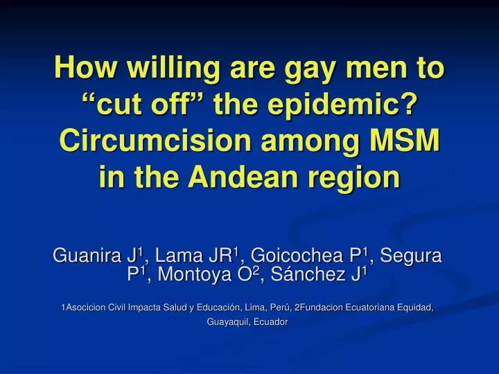 how willing are gay men to cut off the epidemic circumcision among msm in the andean region