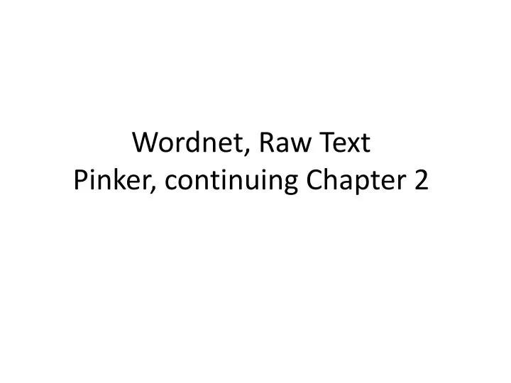 wordnet raw text pinker continuing chapter 2