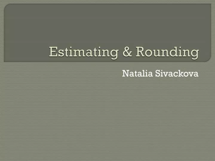 estimating rounding