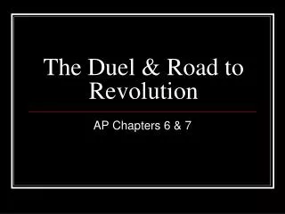 The Duel &amp; Road to Revolution