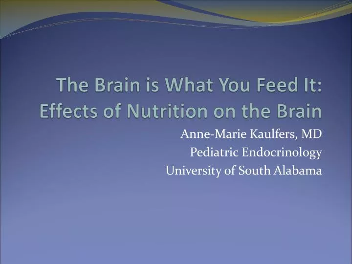 the brain is what you feed it effects of nutrition on the brain