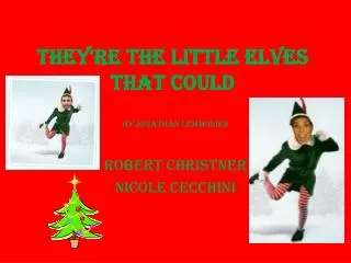 They're the Little Elves That Could
