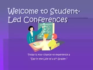 Welcome to Student-Led Conferences