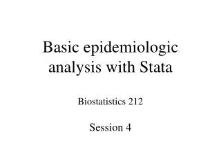 Basic epidemiologic analysis with Stata