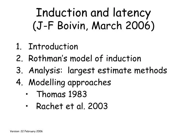 induction and latency j f boivin march 2006