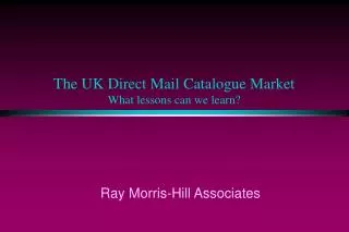The UK Direct Mail Catalogue Market What lessons can we learn?