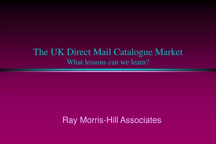 the uk direct mail catalogue market what lessons can we learn