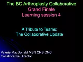 The BC Arthroplasty Collaborative Grand Finale Learning session 4