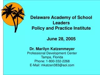Dr. Marilyn Katzenmeyer Professional Development Center Tampa, Florida Phone: 1-800-332-2268