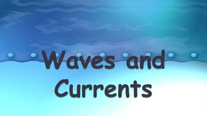 waves and currents