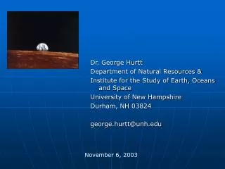 Dr. George Hurtt Department of Natural Resources &amp;