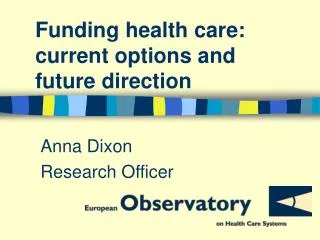 Funding health care: current options and future direction