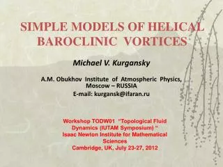 SIMPLE MODELS OF HELICAL BAROCLINIC VORTICES