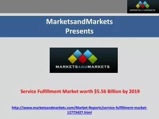 Service Fulfillment Market worth $5.56 Billion by 2019