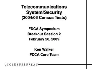 Telecommunications System/Security (2004/06 Census Tests)