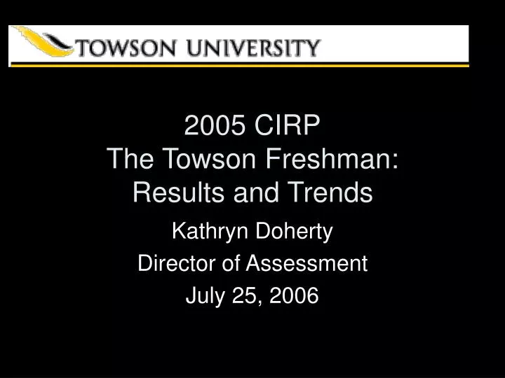 2005 cirp the towson freshman results and trends