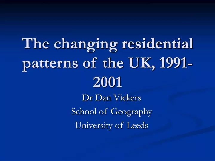 the changing residential patterns of the uk 1991 2001